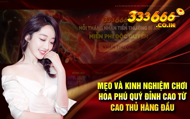 Mẹo và kinh nghiệm chơi hoa phú quý đỉnh cao từ cao thủ hàng đầu