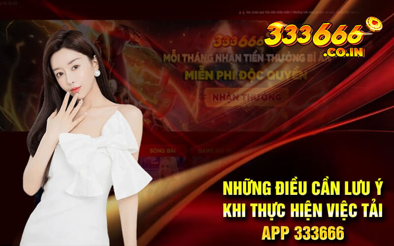 Những Điều Cần Lưu Ý Khi Thực Hiện Việc Tải App 333666